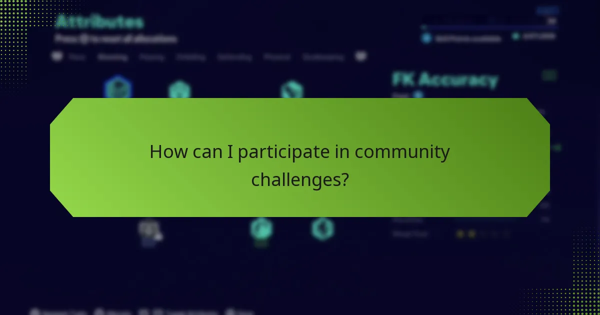 How can I participate in community challenges?