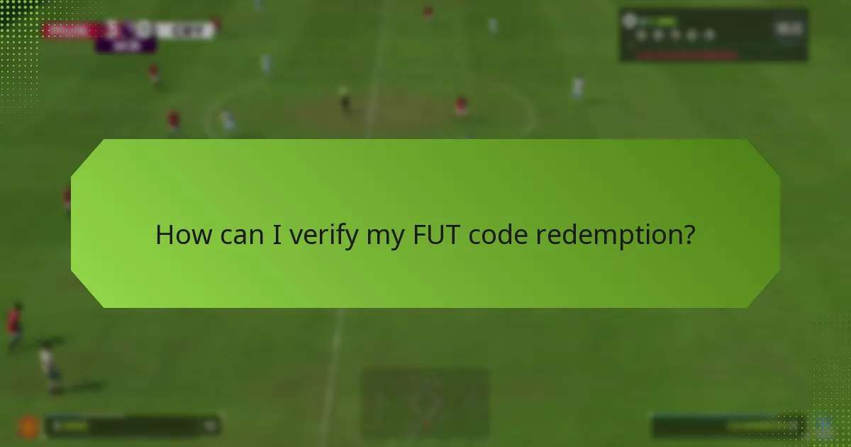 How can I verify my FUT code redemption?