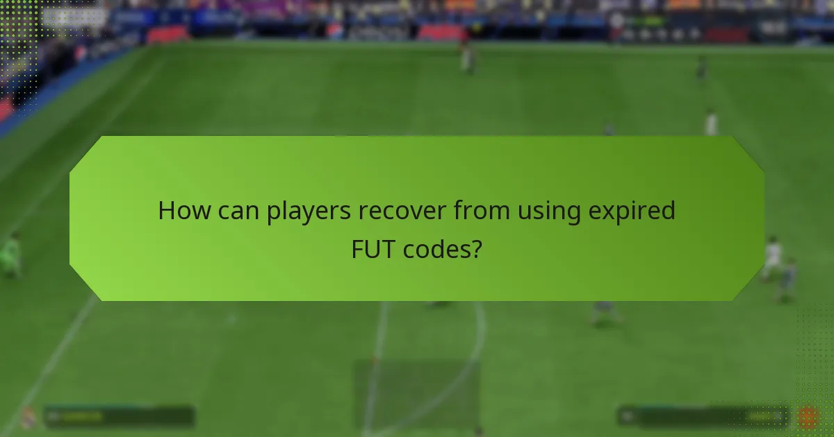 How can players recover from using expired FUT codes?