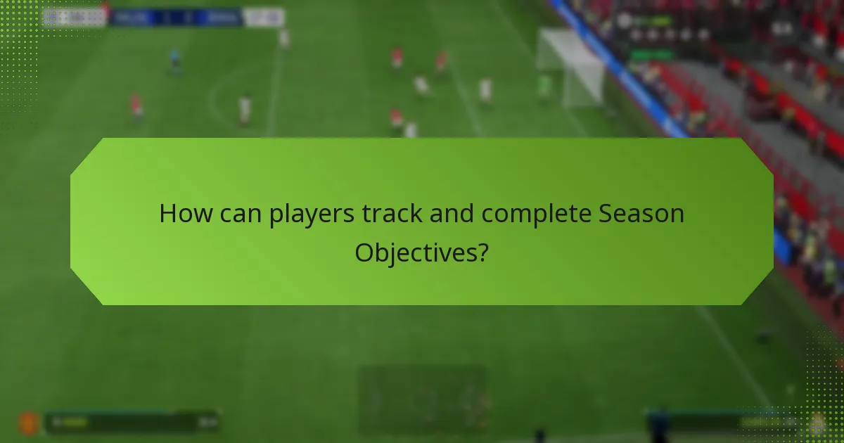How can players track and complete Season Objectives?
