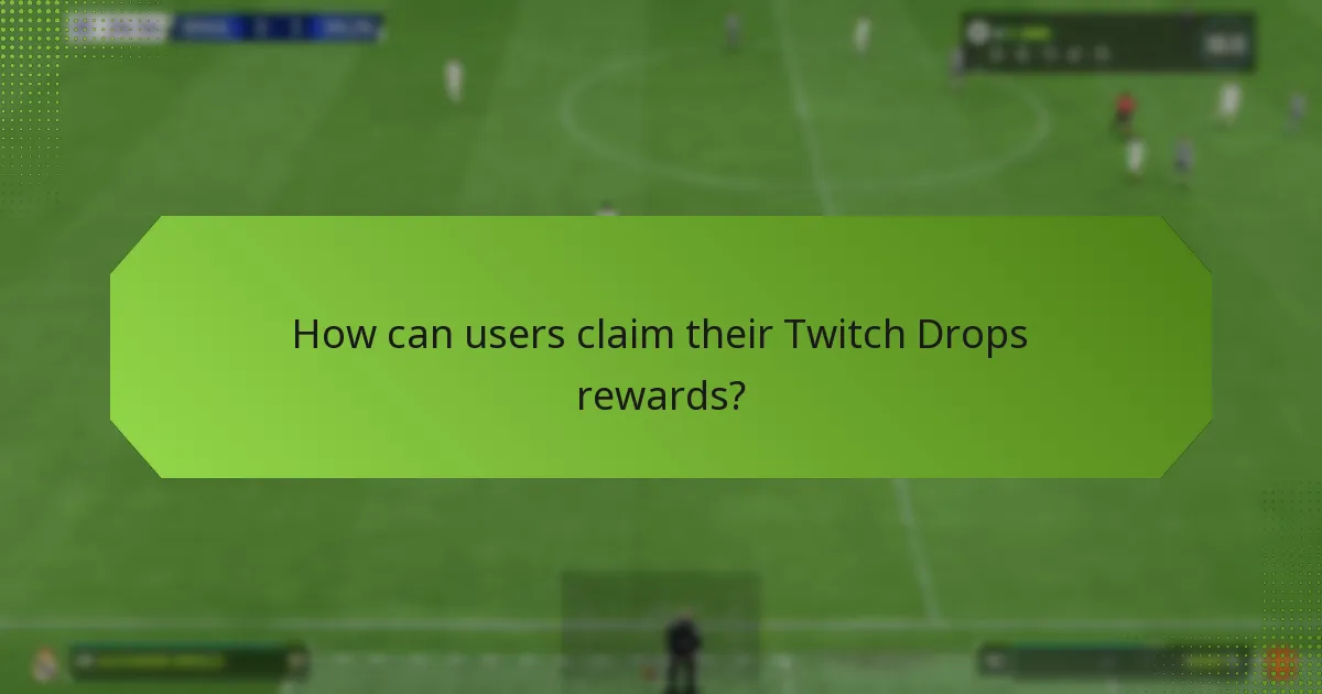 How can users claim their Twitch Drops rewards?