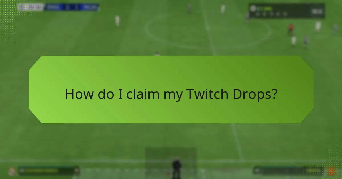 How do I claim my Twitch Drops?