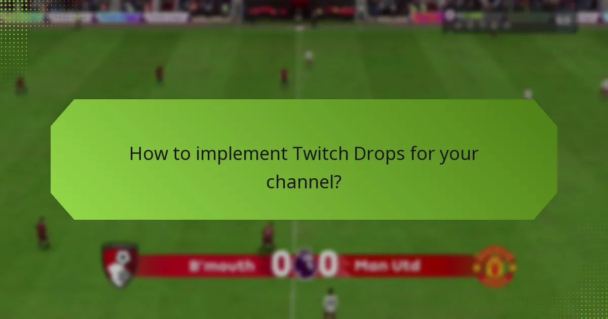How to implement Twitch Drops for your channel?