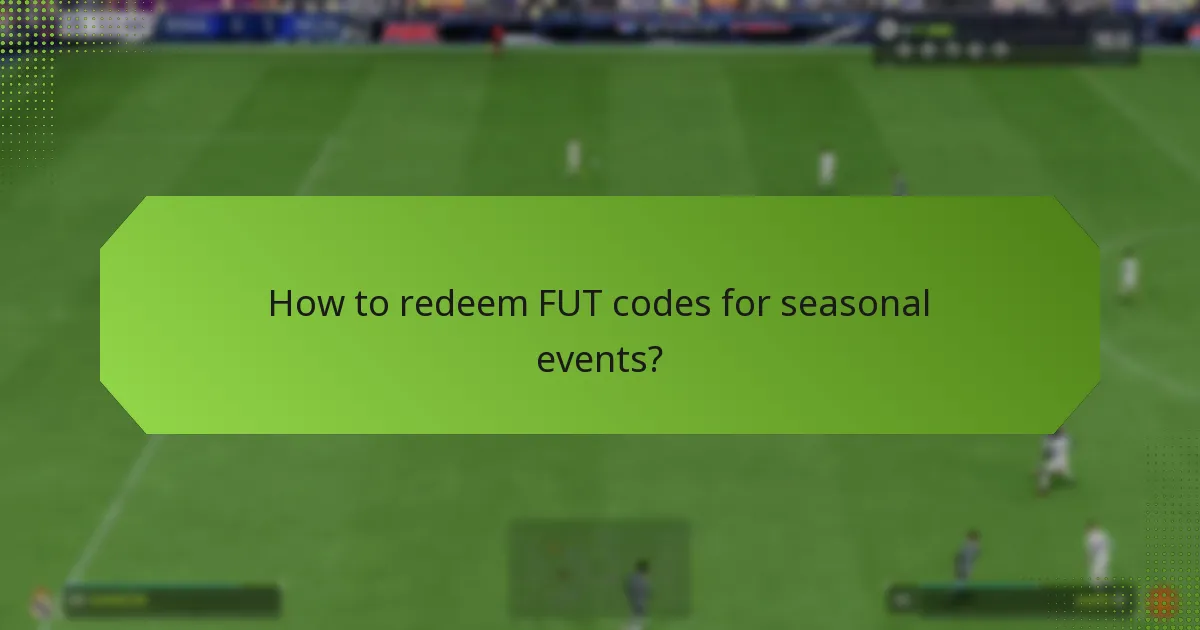 How to redeem FUT codes for seasonal events?