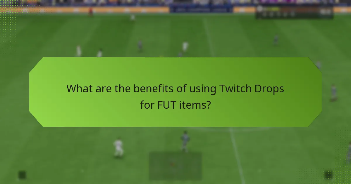 What are the benefits of using Twitch Drops for FUT items?