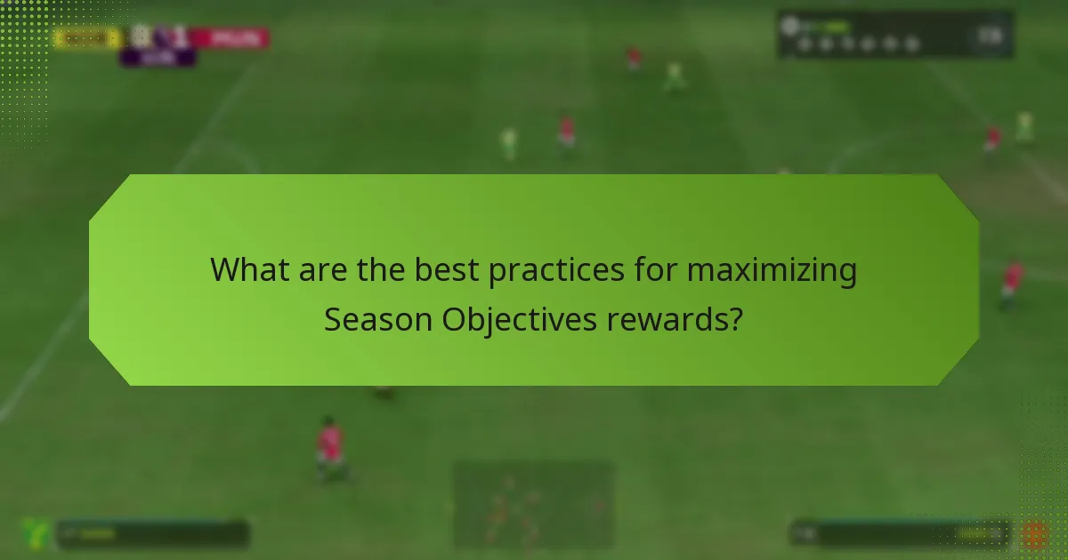 What are the best practices for maximizing Season Objectives rewards?