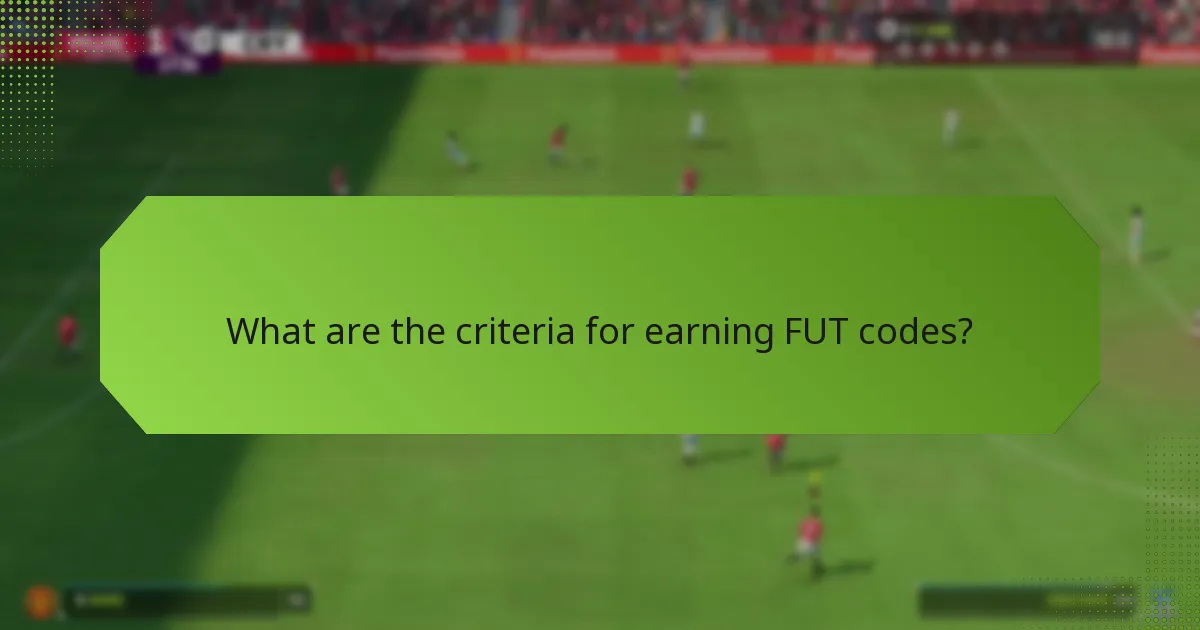 What are the criteria for earning FUT codes?