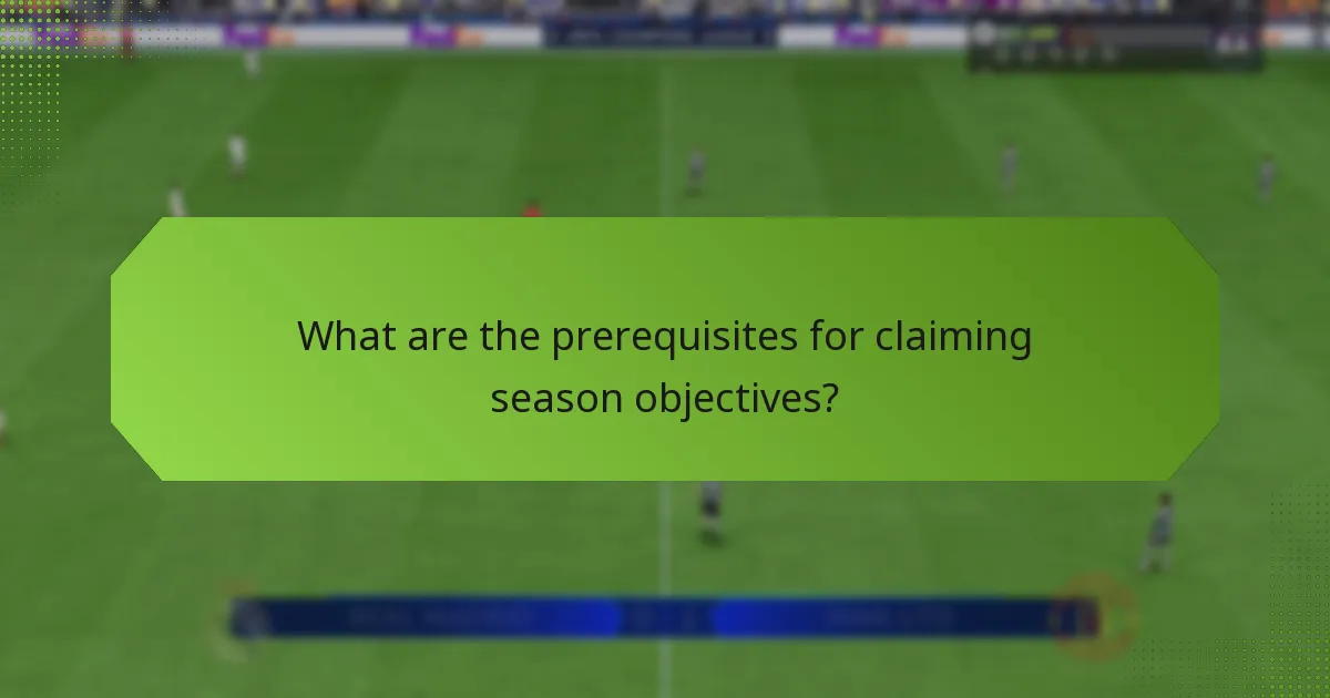 What are the prerequisites for claiming season objectives?