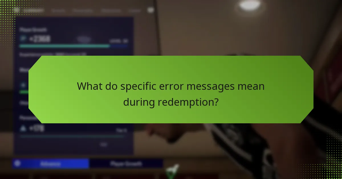 What do specific error messages mean during redemption?