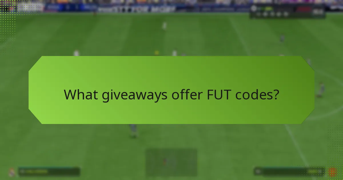 What giveaways offer FUT codes?