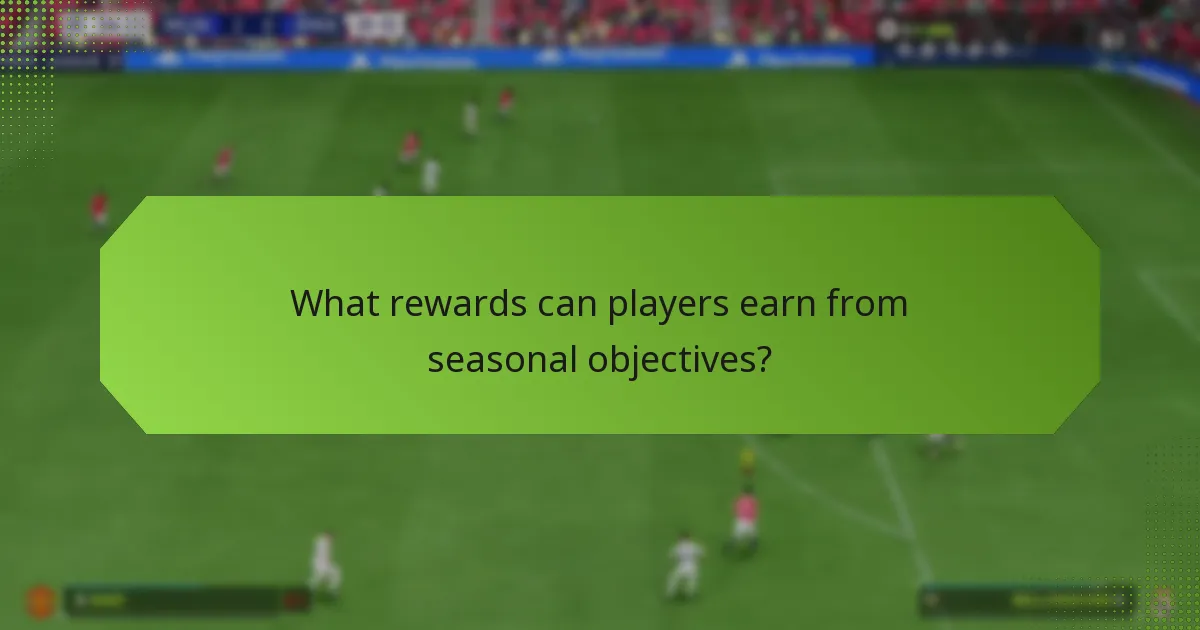 What rewards can players earn from seasonal objectives?
